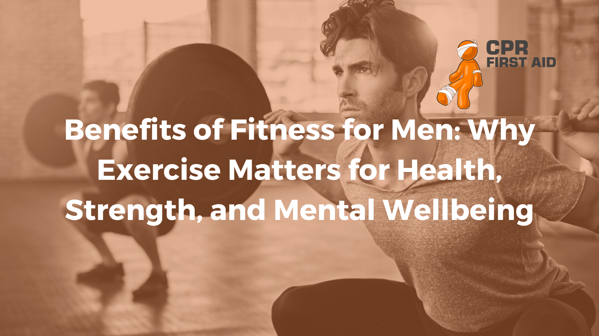 Benefits of Fitness for Men: Why Exercise Matters for Health, Strength, and Mental Wellbeing